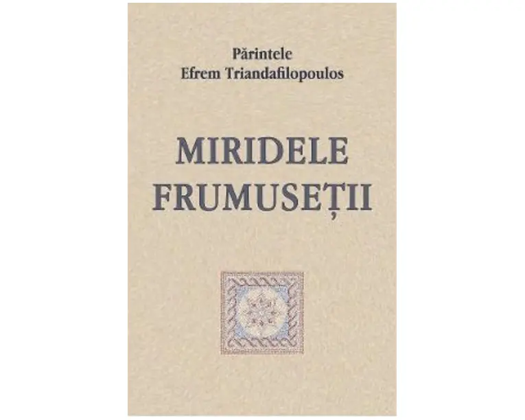 Miridele frumusetii - Efrem Triandafilopoulos
