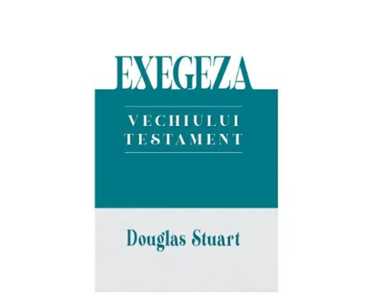 Exegeza Vechiului Testament - Douglas Stuart