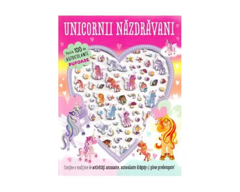 Unicornii nazdravani. Peste 100 de autocolante pufoase