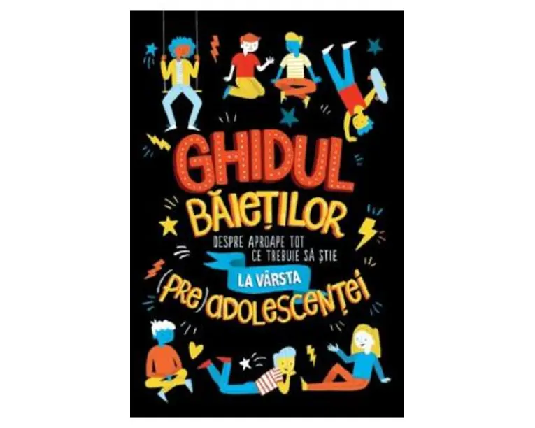 Ghidul baietilor despre aproape tot ce trebuie sa stie la varsta (pre)adolescentei - Sharie Coombes