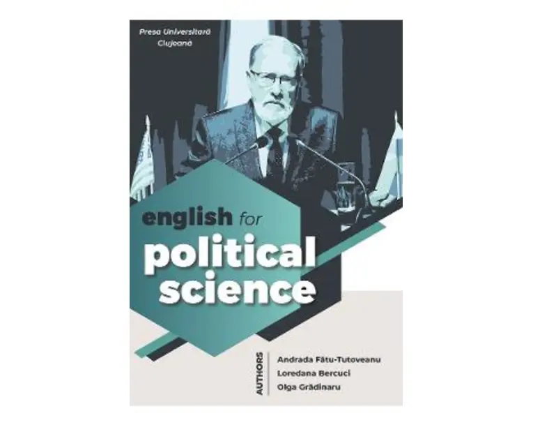 English for political science - Andrada Fatu-Tutovenu, Loredana Bercuci, Olga Gradinaru