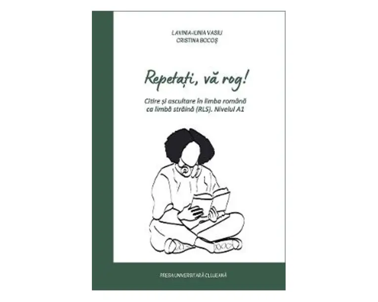 Repetati, va rog! Citire si ascultare in limba romana ca limba straina (RLS) Nivel A1 - Lavinia-Iunia Vasiu, Cristina Bocos