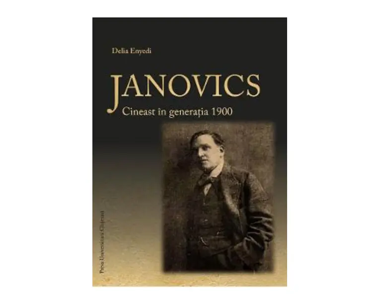 Janovics. Cineast in generatia 1900 - Delia Enyedi