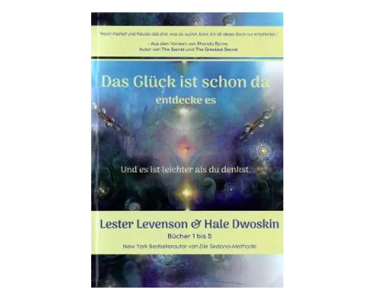 Das Gluck ist schon da entdecke es - Lester Levenson, Hale Dwoskin