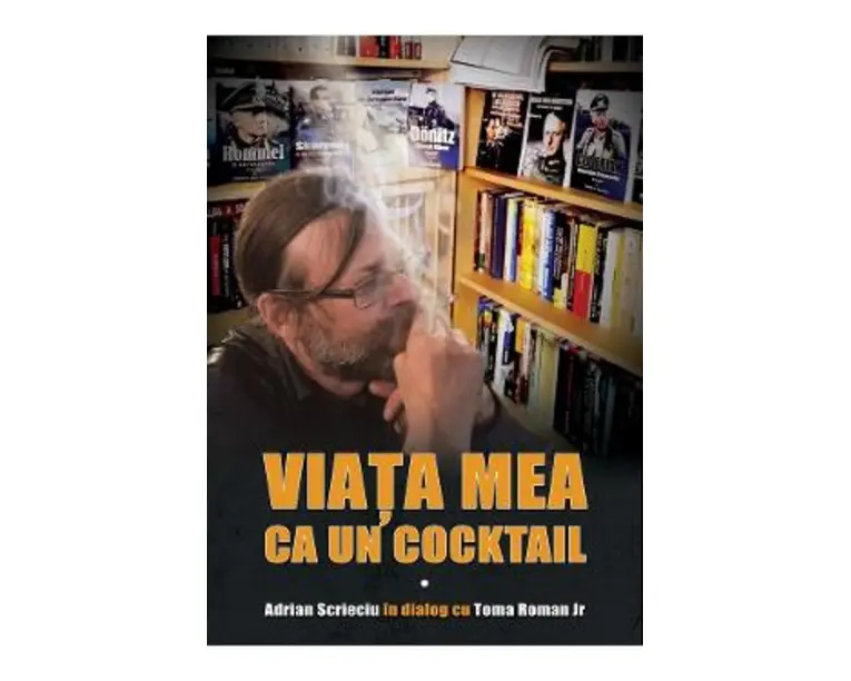 Viata mea ca un cocktail. Adrian Scrieciu in dialog cu Toma Roman Jr. - Adrian Scrieciu