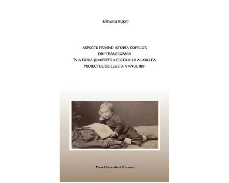 Aspecte privind istoria copiilor din Transilvania in a doua jumatate a sec. XIX-lea - Raducu Ruset