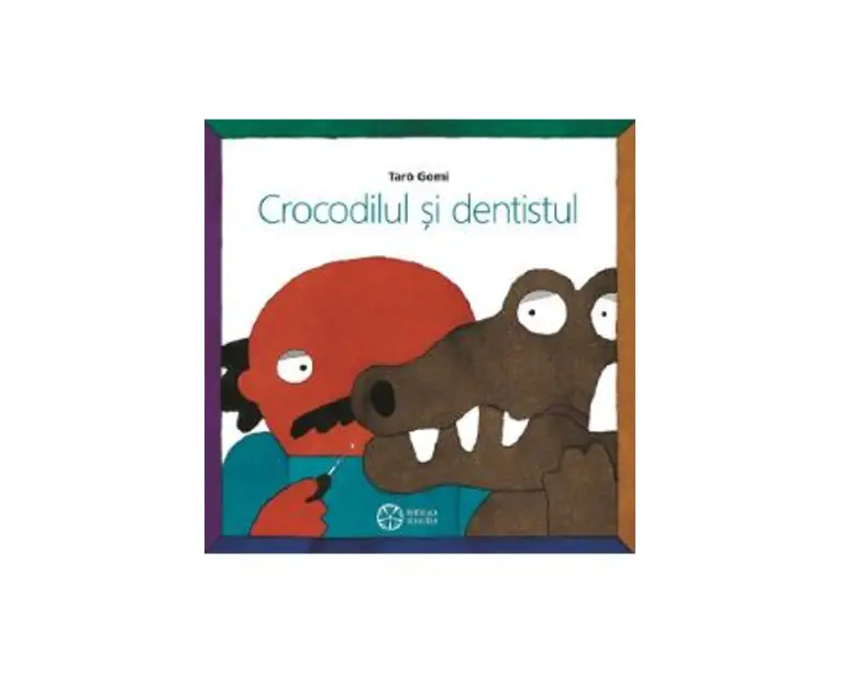 Crocodilul si dentistul - Taro Gomi