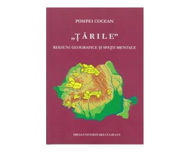 Tarile. Regiuni geografice si spatii mentale - Pompei Cocean