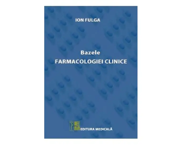 Bazele farmacologiei clinice - Ion Fulga