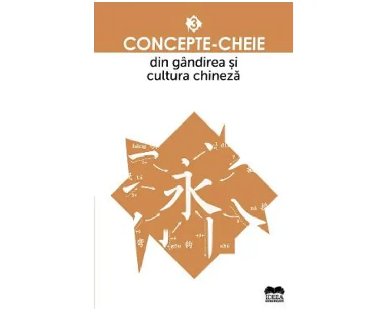 Concepte-cheie din gandirea si cultura chineza Vol.3