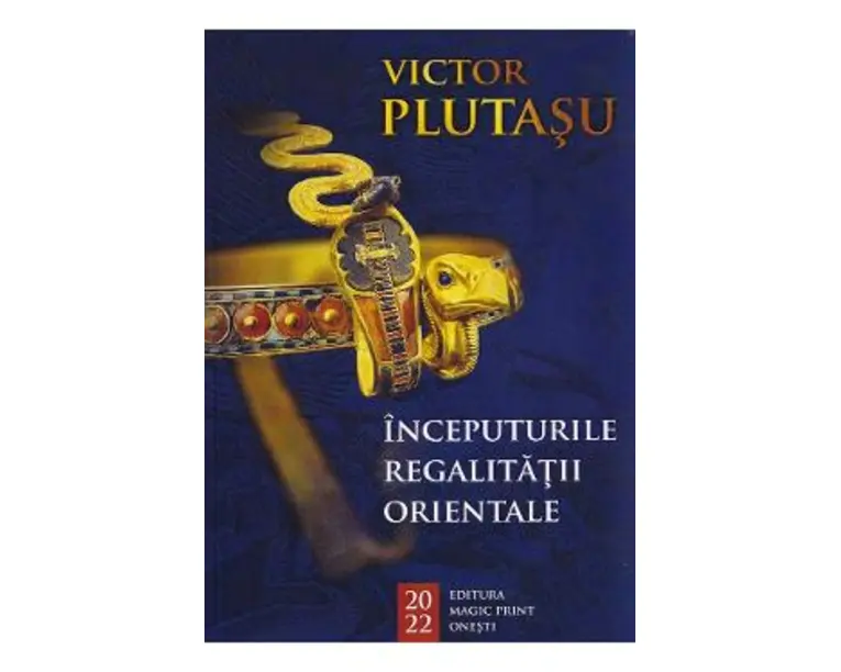 Inceputurile regalitatii orientale - Victor Plutasu