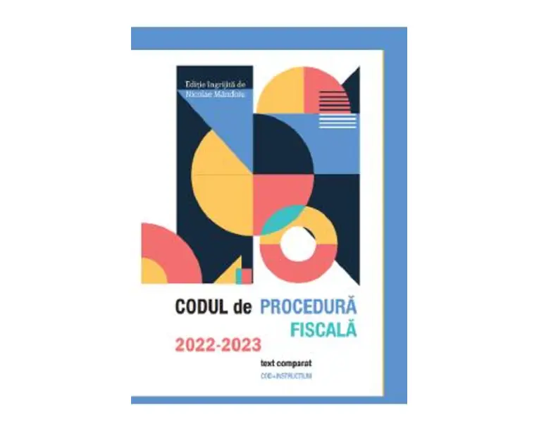 Codul de procedura fiscala 2022-2023 - Nicolae Mandoiu