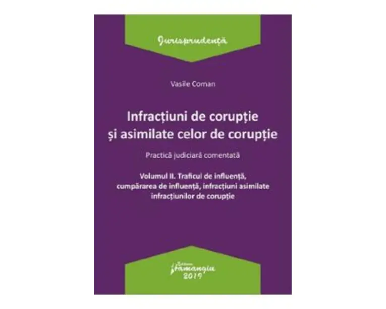 Infractiuni de coruptie si asimilate celor de coruptie Vol.2 - Vasile Coman