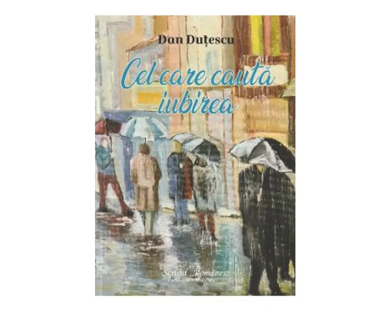 Cel care cauta iubirea - Dan Dutescu