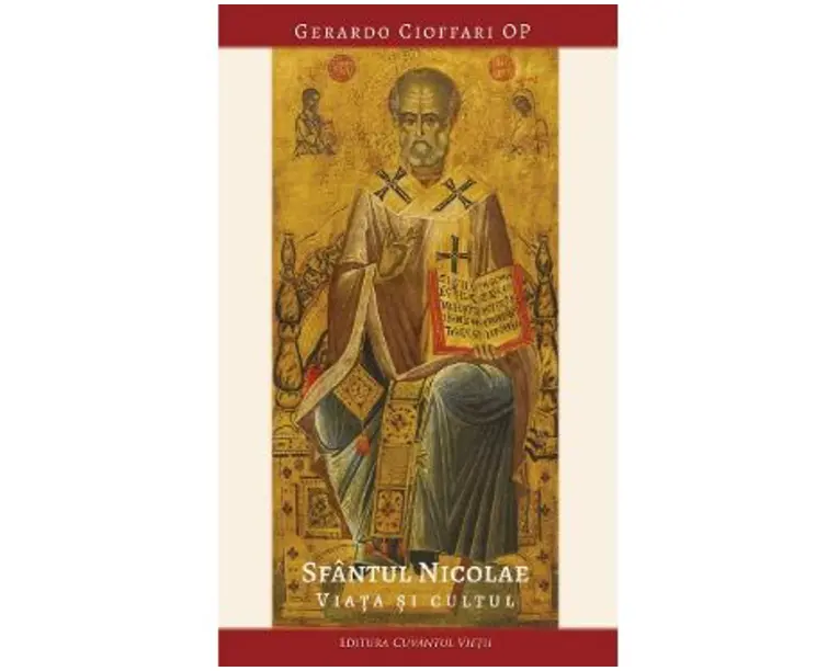 Sfantul Nicolae. Viata si cultul - Gerardo Cioffari O.P.