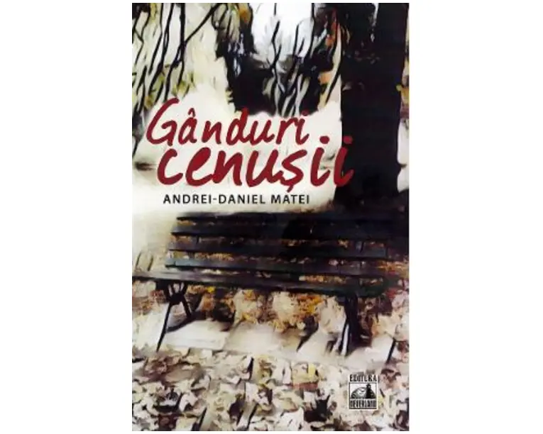 Ganduri cenusii - Andrei-Daniel Matei