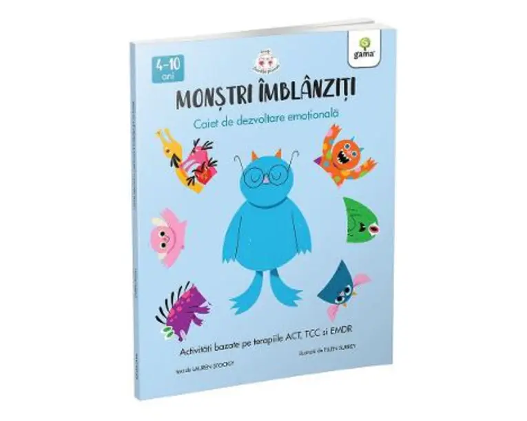 Monstri imblanziti. Activitati bazate pe terapiile ACT, TCC si EMDR - Lauren Stockly, Ellen Surrey