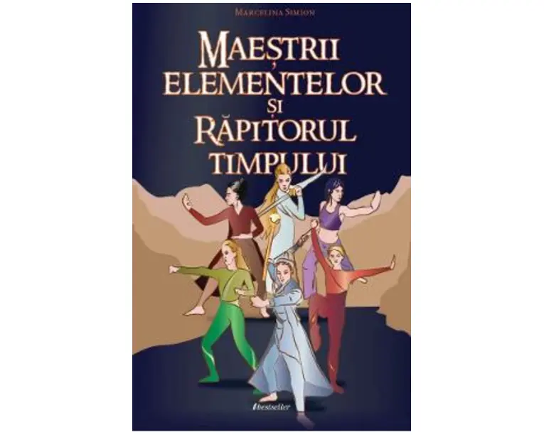 Maestrii elementelor si Rapitorul Timpului - Marcelina Simion