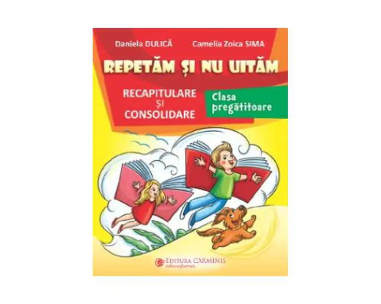 Repetam si nu uitam Clasa Pregatitoare - Daniela Dulica, Camelia Zoica Sima