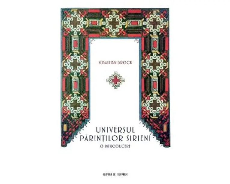 Universul parintilor sirieni - Sebastian Brock