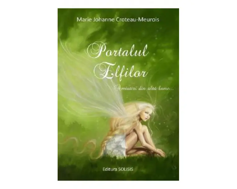 Portalul Elfilor - Marie Johanne Croteau-Meurois