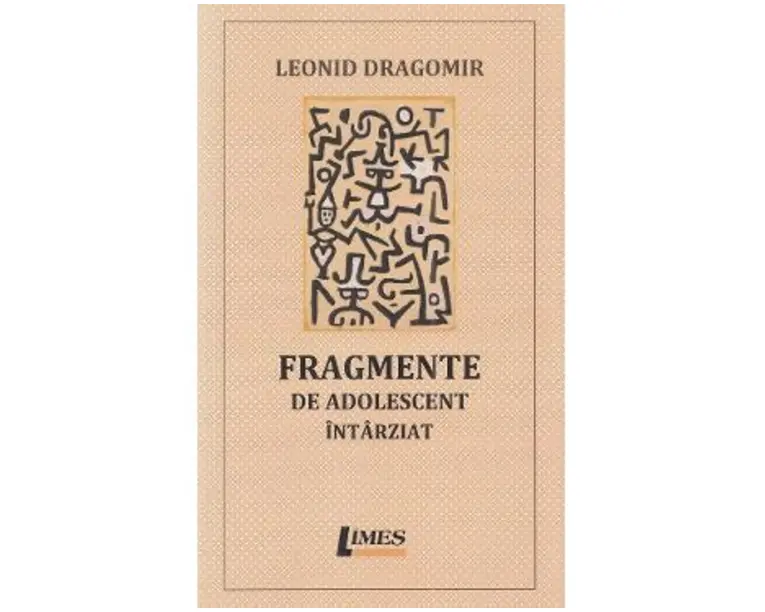 Fragmente de adolescent intarziat - Leonid Dragomir