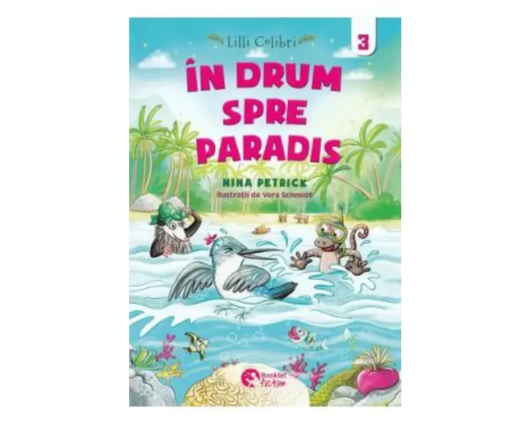 Lilli Colibri. In drum spre Paradis Vol.3 - Nina Petrick, Vera Schmidt