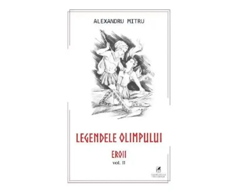 Legendele Olimpului Vol.2: Eroii - Alexandru Mitru