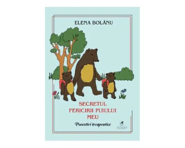 Secretul fericirii puiului meu. Povestiri terapeutice - Elena Bolanu