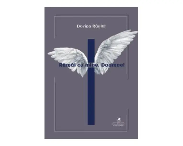 Ramai cu mine, Doamne! - Dorina Raulet