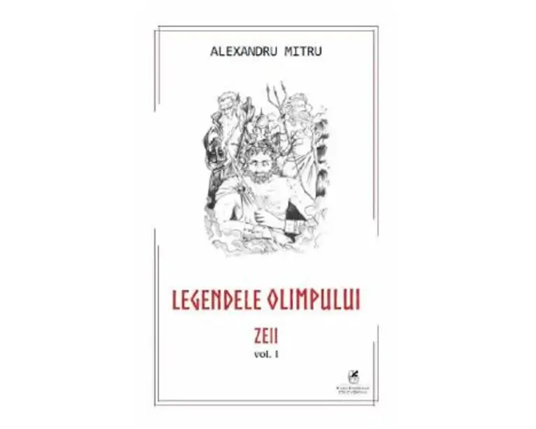 Legendele Olimpului Vol.1: Zeii - Alexandru Mitru