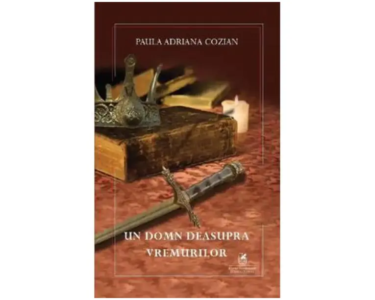Un domn deasupra vremurilor - Paula Adriana Cozian