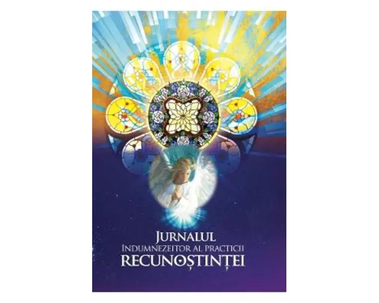 Jurnalul indumnezeitor al practicii recunostintei - Ioana Pintilescu