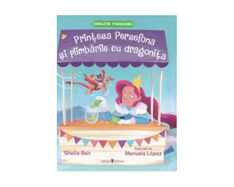 Printesa Persefona si plimbarile cu dragonita - Sheila Bair, Manuela Lopez