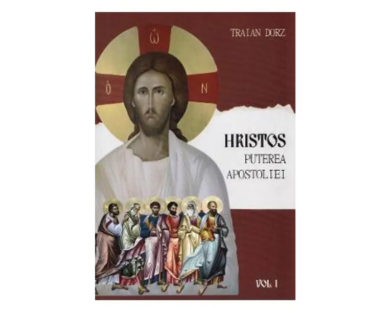 Hristos. Puterea apostoliei Vol.1 - Traian Dorz