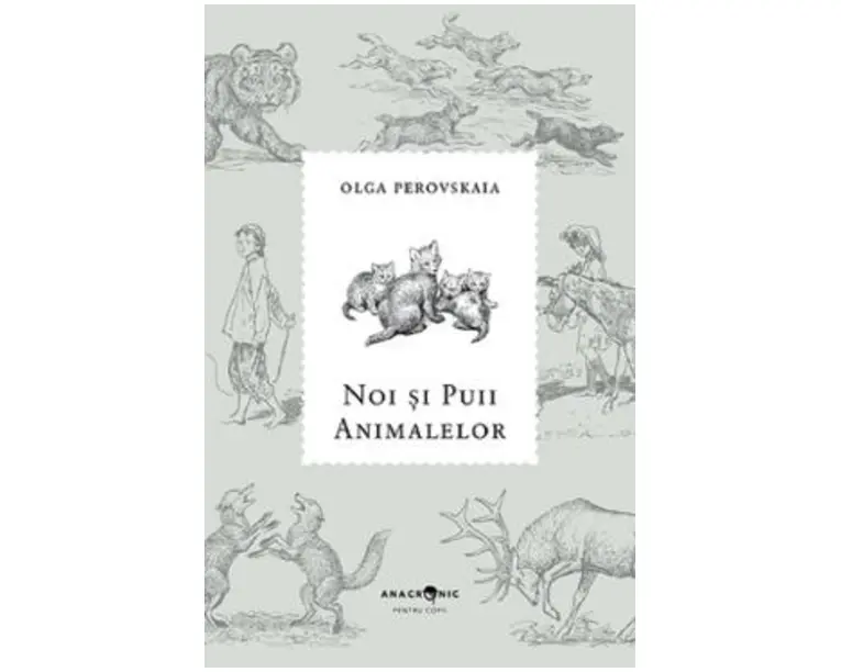 Noi si puii animalelor - Olga Perovskaia
