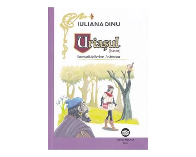 Uriasul. Basm - Iuliana Dinu, Serban Andreescu