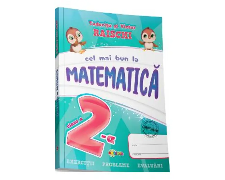 Cel mai bun la matematica - Clasa 2 - Tudorita Raischi, Victor Raischi