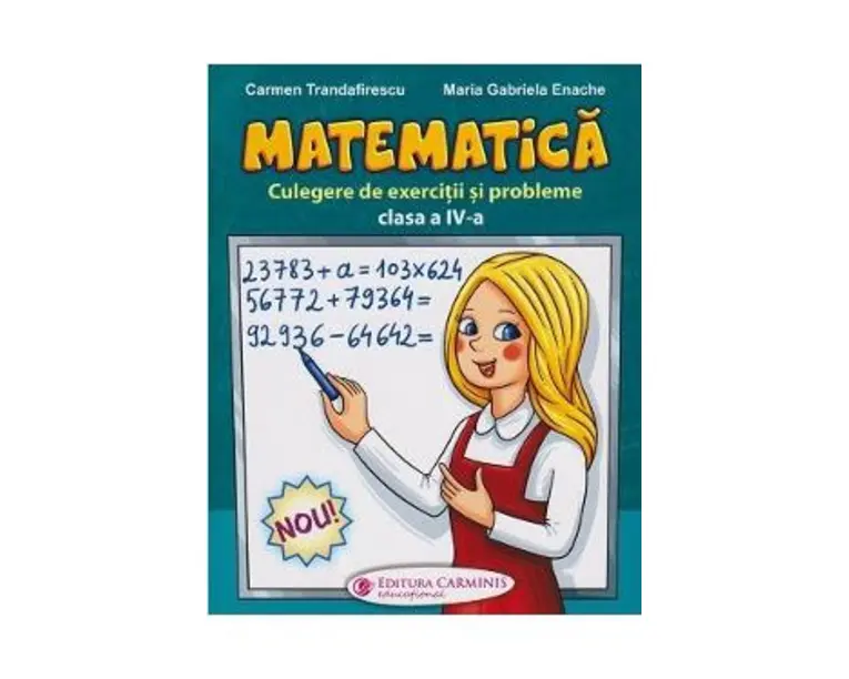 Matematica. Culegere de exercitii si probleme - Clasa 4 - Carmen Trandafirescu, Maria Gabriela Enache