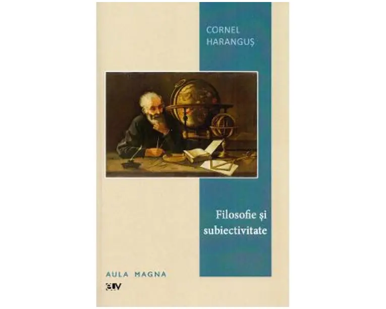 Filosofie si subiectivitate - Cornel Harangus