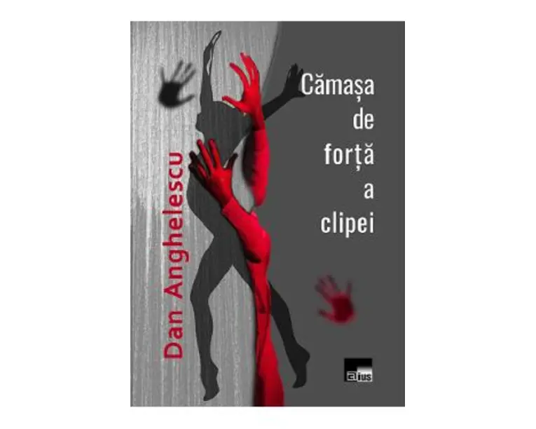 Camasa de forta a clipei - Dan Anghelescu