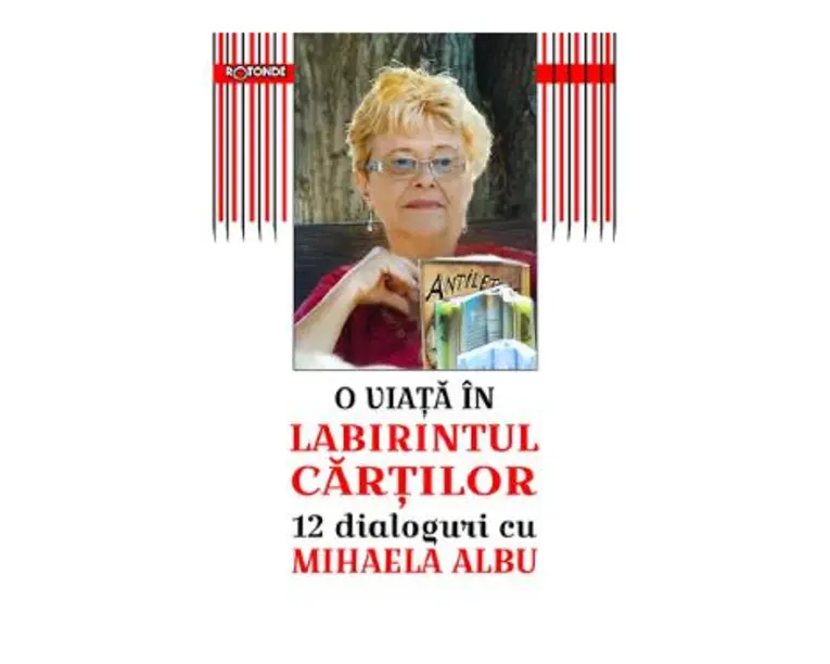 O viata in labirintul cartilor. 12 dialoguri cu Mihaela Albu