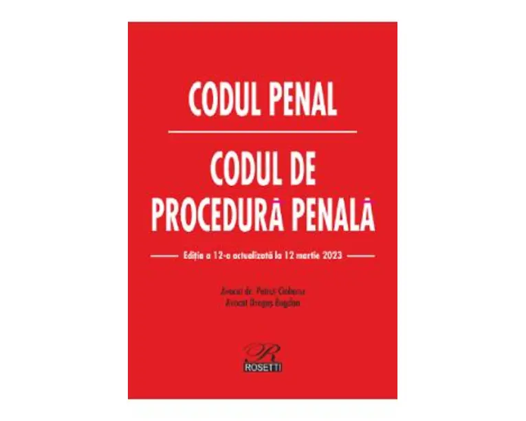 Codul penal. Codul de procedura penala Act.12 martie 2023