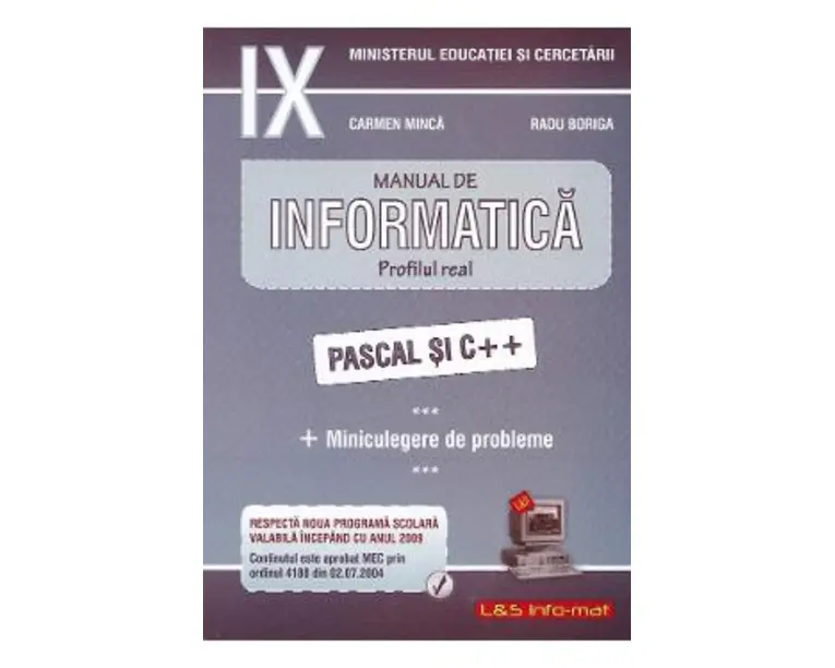 Informatica. Pascal C++ + Miniculegere de probleme - Clasa 9 - Manual - Carmen Minca, Radu Boriga