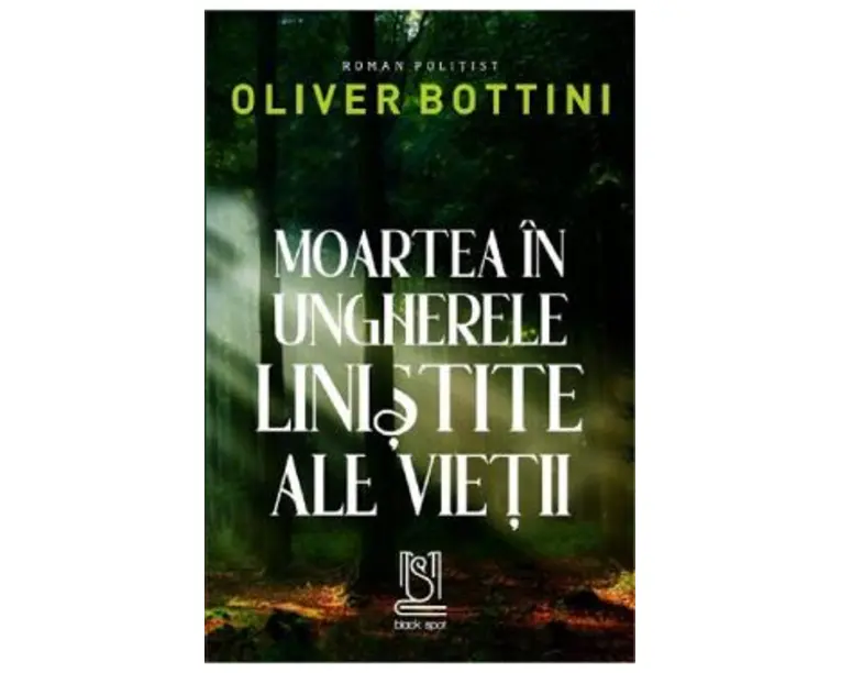 Moartea in ungherele linistite ale vietii - Oliver Bottini