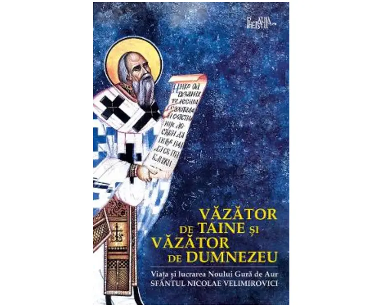 Vazator de taine si vazator de Dumnezeu - Sfantul Nicolae Velimirovici
