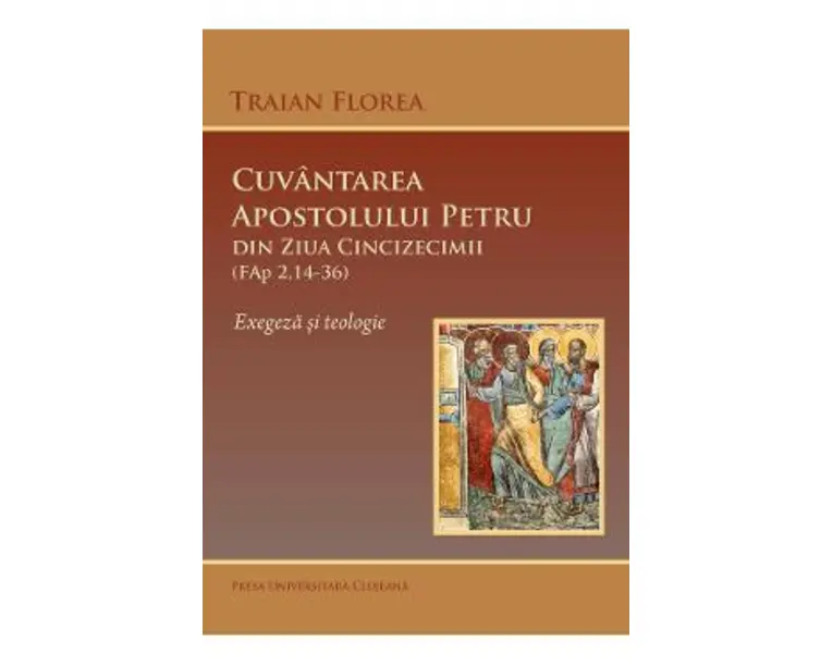Cuvantarea Apostolului Petru din Ziua Cincizecimii (FAp 2,14-36) - Traian Florea