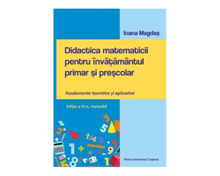 Didactica matematicii pentru invatamantul primar si prescolar - Ioana Magdas
