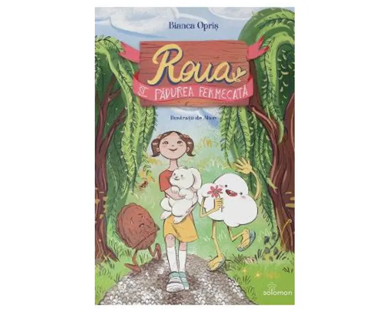 Roua si Padurea Fermecata - Bianca Opris