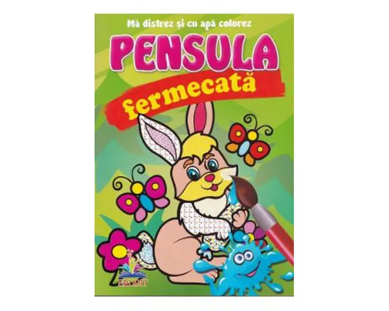 Iepurasul. Pensula fermecata. Ma distrez si cu apa colorez